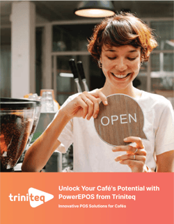 Triniteq - Unlock Your Cafes Potential with PowerEPOS from Triniteq